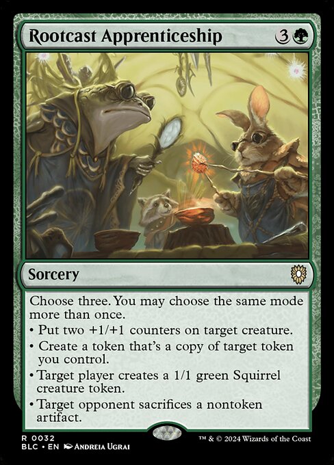 Choose three. You may choose the same mode more than once.
• Put two +1/+1 counters on target creature.
• Create a token that's a copy of target token you control.
• Target player creates a 1/1 green Squirrel creature token.
• Target opponent sacrifices a nontoken artifact.