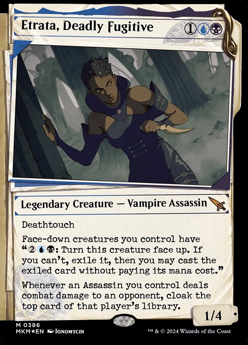 Deathtouch
Face-down creatures you control have "{2}{U}{B}: Turn this creature face up. If you can't, exile it, then you may cast the exiled card without paying its mana cost."
Whenever an Assassin you control deals combat damage to an opponent, cloak the top card of that player's library.
