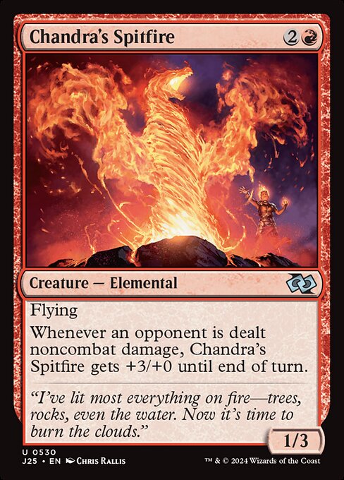 Flying
Whenever an opponent is dealt noncombat damage, Chandra's Spitfire gets +3/+0 until end of turn.