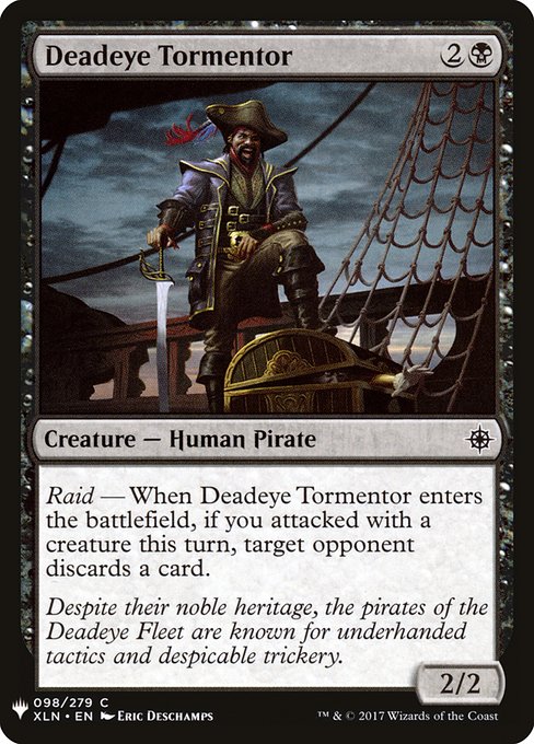 Raid — When Deadeye Tormentor enters the battlefield, if you attacked this turn, target opponent discards a card.