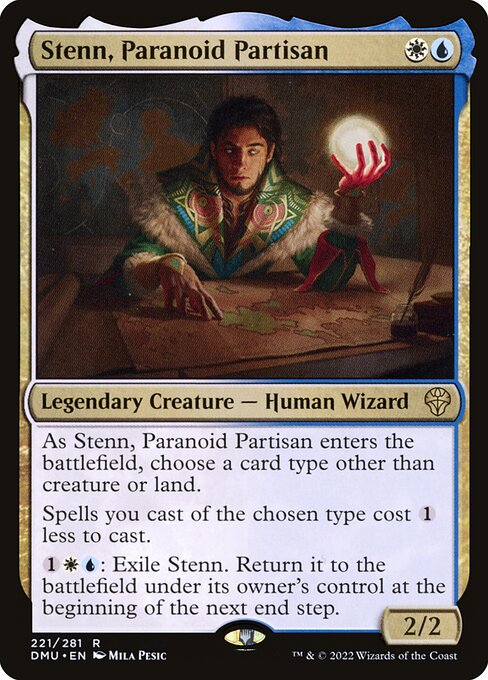 As Stenn, Paranoid Partisan enters the battlefield, choose a card type other than creature or land.
Spells you cast of the chosen type cost {1} less to cast.
{1}{W}{U}: Exile Stenn. Return it to the battlefield under its owner's control at the beginning of the next end step.