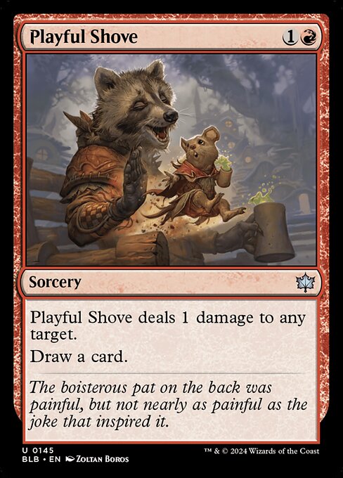 Playful Shove deals 1 damage to any target.
Draw a card.