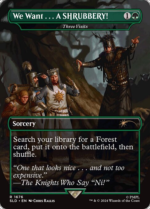 Search your library for a Forest card, put it onto the battlefield, then shuffle.