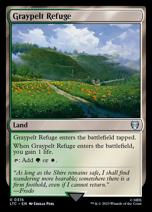 Graypelt Refuge enters tapped.
When Graypelt Refuge enters, you gain 1 life.
{T}: Add {G} or {W}.