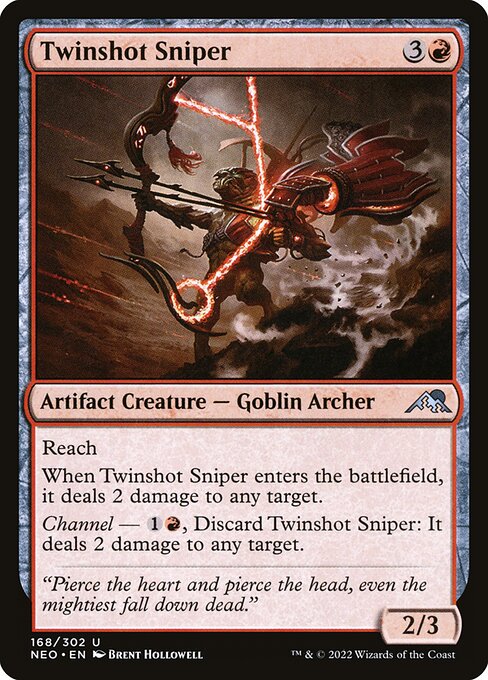 Reach
When Twinshot Sniper enters the battlefield, it deals 2 damage to any target.
Channel — {1}{R}, Discard Twinshot Sniper: It deals 2 damage to any target.