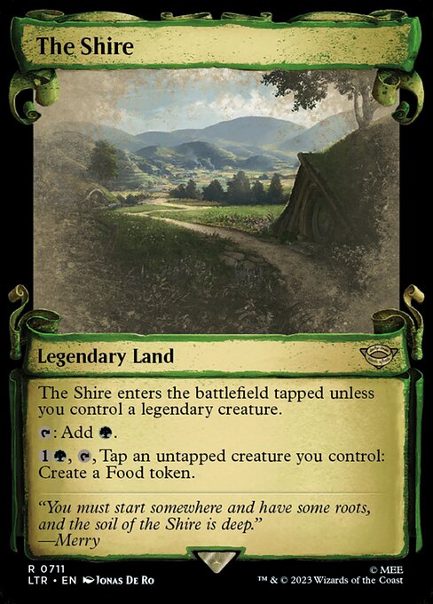 The Shire enters the battlefield tapped unless you control a legendary creature.
{T}: Add {G}.
{1}{G}, {T}, Tap an untapped creature you control: Create a Food token.