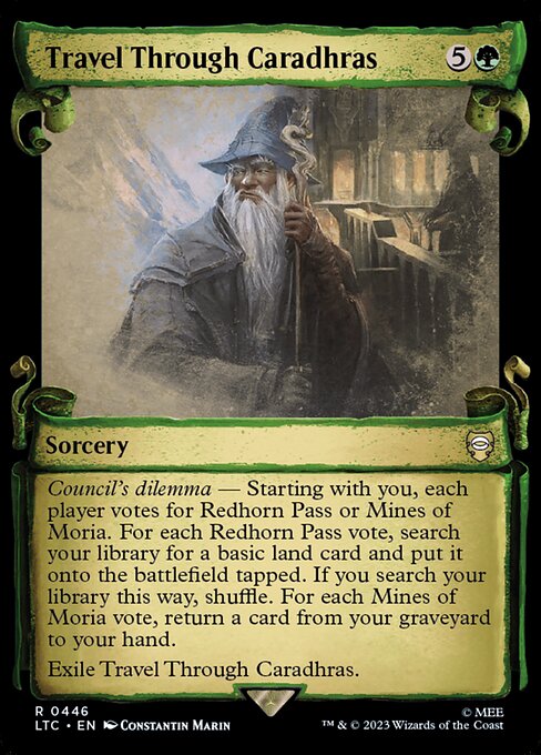 Council's dilemma — Starting with you, each player votes for Redhorn Pass or Mines of Moria. For each Redhorn Pass vote, search your library for a basic land card and put it onto the battlefield tapped. If you search your library this way, shuffle. For each Mines of Moria vote, return a card from your graveyard to your hand.
Exile Travel Through Caradhras.