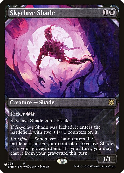 Kicker {2}{B}
Skyclave Shade can't block.
If Skyclave Shade was kicked, it enters with two +1/+1 counters on it.
Landfall — Whenever a land you control enters, if Skyclave Shade is in your graveyard and it's your turn, you may cast it from your graveyard this turn.