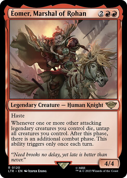 Haste
Whenever one or more other attacking legendary creatures you control die, untap all creatures you control. After this phase, there is an additional combat phase. This ability triggers only once each turn.