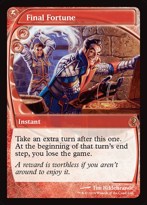 Take an extra turn after this one. At the beginning of that turn's end step, you lose the game.
