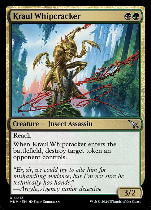 Reach
When Kraul Whipcracker enters the battlefield, destroy target token an opponent controls.