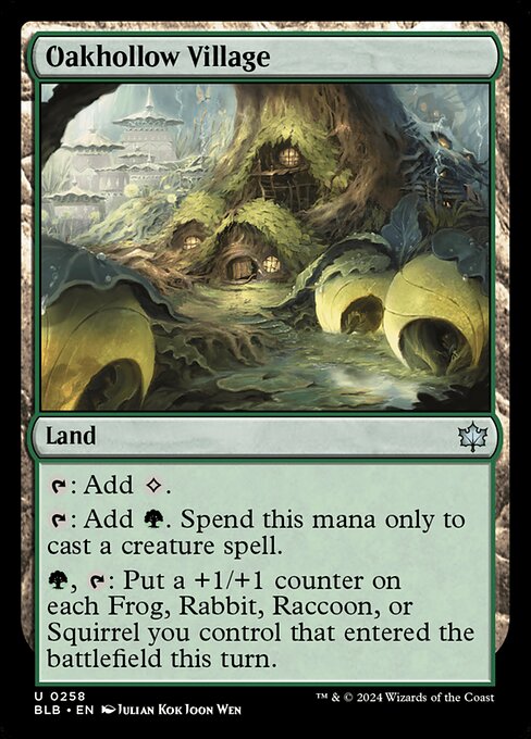 {T}: Add {C}.
{T}: Add {G}. Spend this mana only to cast a creature spell.
{G}, {T}: Put a +1/+1 counter on each Frog, Rabbit, Raccoon, or Squirrel you control that entered the battlefield this turn.