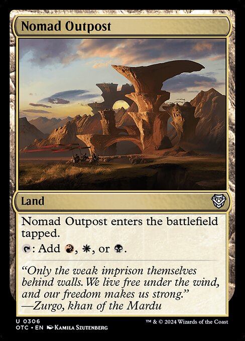 Nomad Outpost enters the battlefield tapped.
{T}: Add {R}, {W}, or {B}.