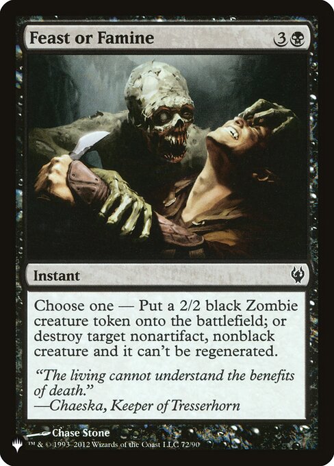 Choose one —
• Create a 2/2 black Zombie creature token.
• Destroy target nonartifact, nonblack creature. It can't be regenerated.