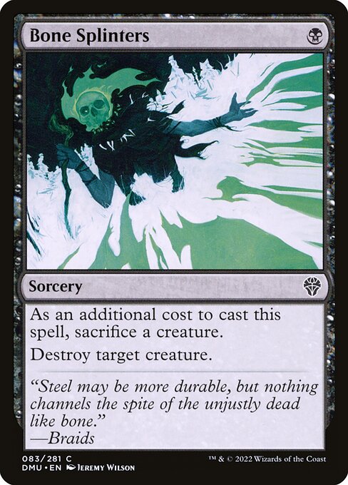 As an additional cost to cast this spell, sacrifice a creature.
Destroy target creature.