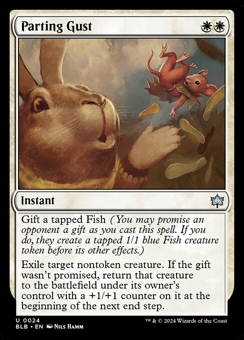 Gift a tapped Fish (You may promise an opponent a gift as you cast this spell. If you do, they create a tapped 1/1 blue Fish creature token before its other effects.)
Exile target nontoken creature. If the gift wasn't promised, return that creature to the battlefield under its owner's control with a +1/+1 counter on it at the beginning of the next end step.