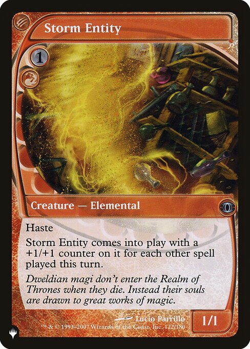 Haste
Storm Entity enters with a +1/+1 counter on it for each other spell cast this turn.