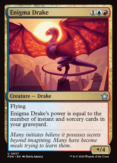 Flying
Enigma Drake's power is equal to the number of instant and sorcery cards in your graveyard.