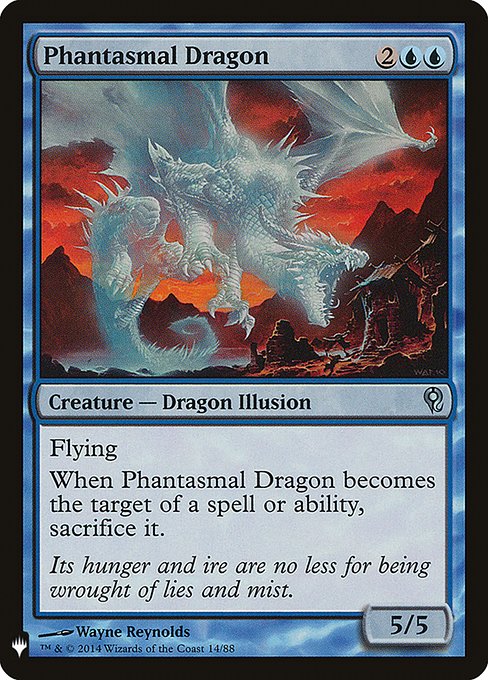 Flying
When Phantasmal Dragon becomes the target of a spell or ability, sacrifice it.
