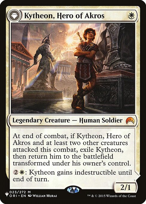 At end of combat, if Kytheon, Hero of Akros and at least two other creatures attacked this combat, exile Kytheon, then return him to the battlefield transformed under his owner's control.
{2}{W}: Kytheon gains indestructible until end of turn. +2: Up to one target creature an opponent controls attacks Gideon, Battle-Forged during its controller's next turn if able.
+1: Until your next turn, target creature gains indestructible. Untap that creature.
0: Until end of turn, Gideon, Battle-Forged b