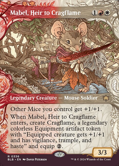 Other Mice you control get +1/+1.
When Mabel, Heir to Cragflame enters, create Cragflame, a legendary colorless Equipment artifact token with "Equipped creature gets +1/+1 and has vigilance, trample, and haste" and equip {2}.