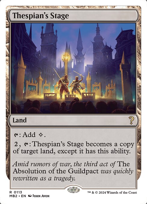 {T}: Add {C}.
{2}, {T}: Thespian's Stage becomes a copy of target land, except it has this ability.
