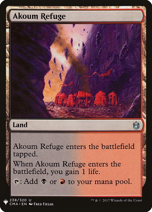 Akoum Refuge enters the battlefield tapped.
When Akoum Refuge enters the battlefield, you gain 1 life.
{T}: Add {B} or {R}.