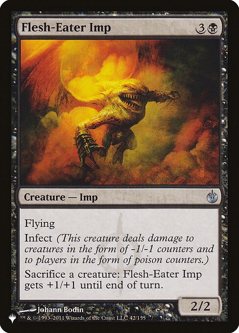 Flying
Infect (This creature deals damage to creatures in the form of -1/-1 counters and to players in the form of poison counters.)
Sacrifice a creature: Flesh-Eater Imp gets +1/+1 until end of turn.