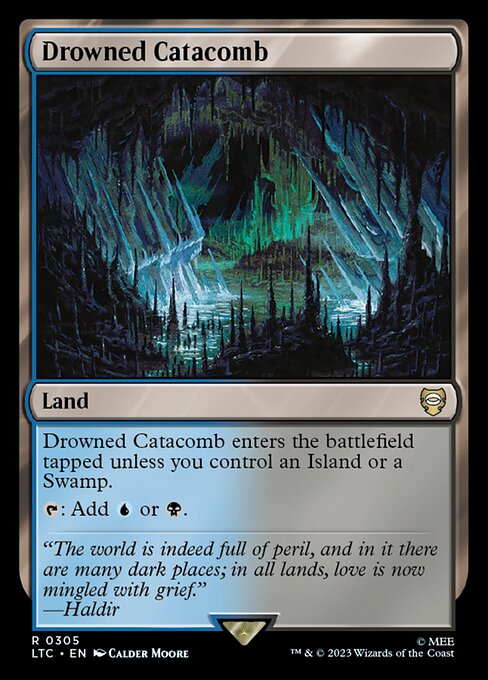Drowned Catacomb enters tapped unless you control an Island or a Swamp.
{T}: Add {U} or {B}.