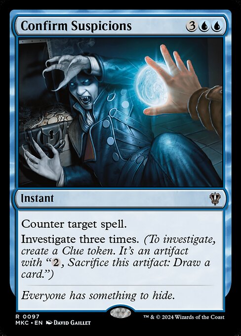 Counter target spell.
Investigate three times. (To investigate, create a Clue token. It's an artifact with "{2}, Sacrifice this artifact: Draw a card.")