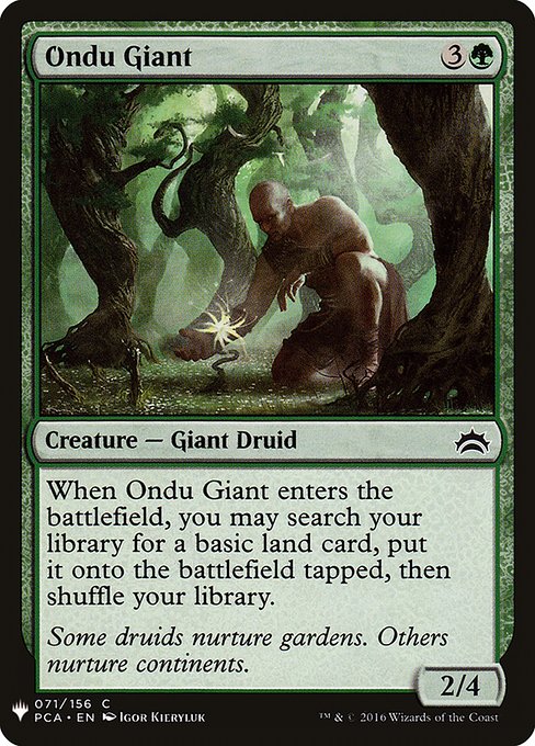 When Ondu Giant enters the battlefield, you may search your library for a basic land card, put it onto the battlefield tapped, then shuffle.