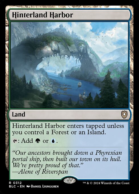 Hinterland Harbor enters the battlefield tapped unless you control a Forest or an Island.
{T}: Add {G} or {U}.