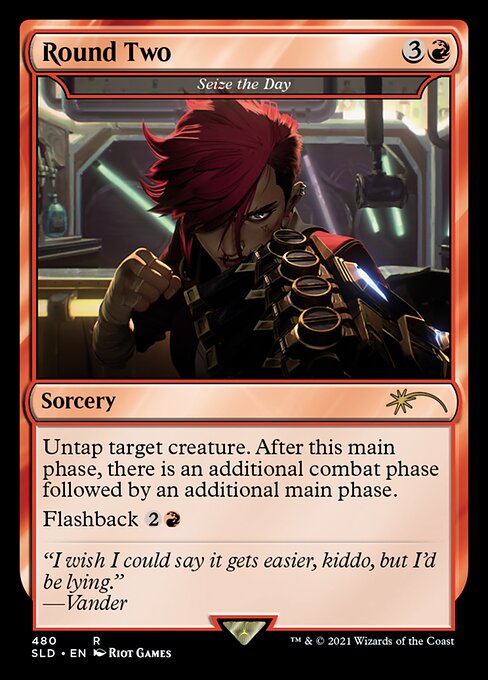 Untap target creature. After this main phase, there is an additional combat phase followed by an additional main phase.
Flashback {2}{R} (You may cast this card from your graveyard for its flashback cost. Then exile it.)