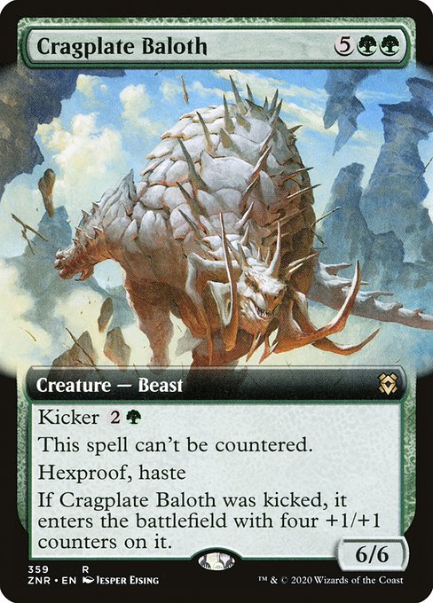 Kicker {2}{G}
This spell can't be countered.
Hexproof, haste
If Cragplate Baloth was kicked, it enters the battlefield with four +1/+1 counters on it.