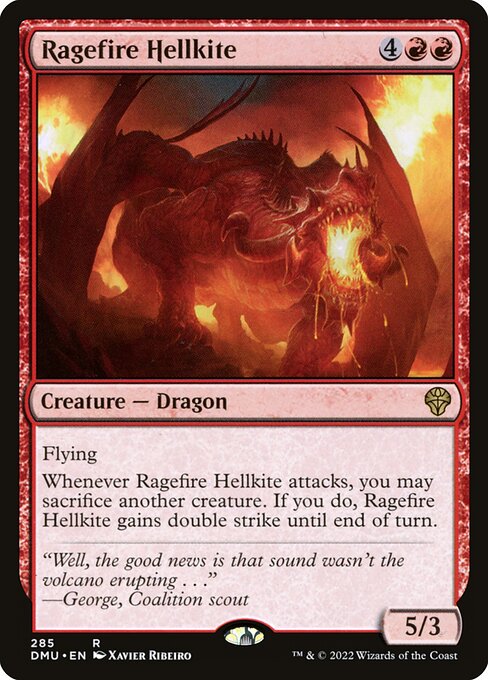 Flying
Whenever Ragefire Hellkite attacks, you may sacrifice another creature. If you do, Ragefire Hellkite gains double strike until end of turn.