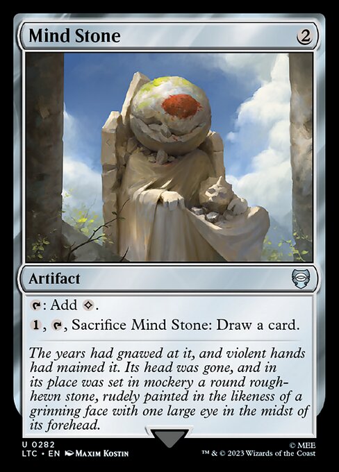 {T}: Add {C}.
{1}, {T}, Sacrifice Mind Stone: Draw a card.