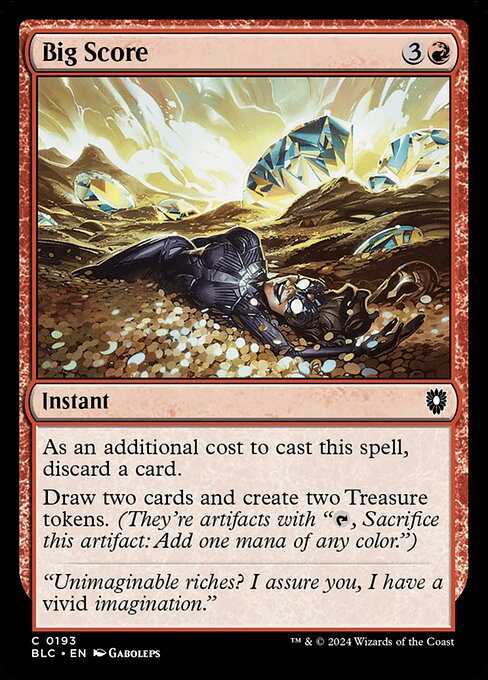 As an additional cost to cast this spell, discard a card.
Draw two cards and create two Treasure tokens. (They're artifacts with "{T}, Sacrifice this artifact: Add one mana of any color.")