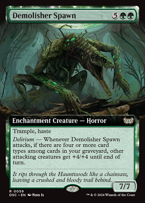 Trample, haste
Delirium — Whenever Demolisher Spawn attacks, if there are four or more card types among cards in your graveyard, other attacking creatures get +4/+4 until end of turn.