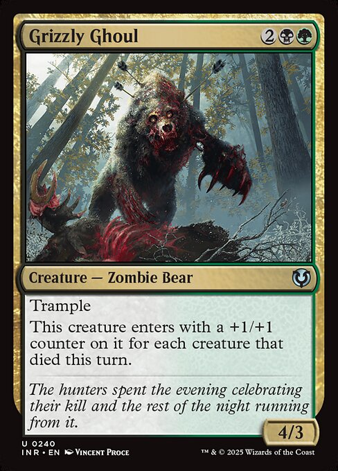 Trample
Grizzly Ghoul enters with a +1/+1 counter on it for each creature that died this turn.