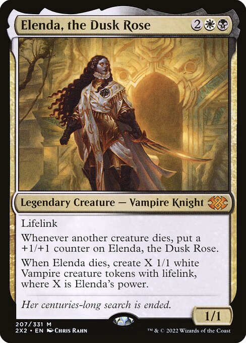 Lifelink
Whenever another creature dies, put a +1/+1 counter on Elenda, the Dusk Rose.
When Elenda dies, create X 1/1 white Vampire creature tokens with lifelink, where X is Elenda's power.