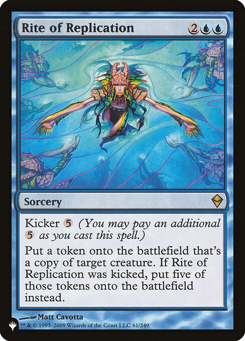 Kicker {5} (You may pay an additional {5} as you cast this spell.)
Create a token that's a copy of target creature. If this spell was kicked, create five of those tokens instead.
