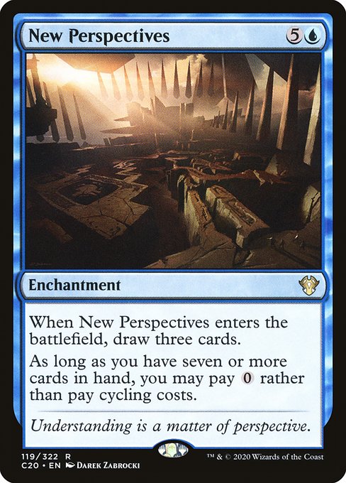 When New Perspectives enters the battlefield, draw three cards.
As long as you have seven or more cards in hand, you may pay {0} rather than pay cycling costs.