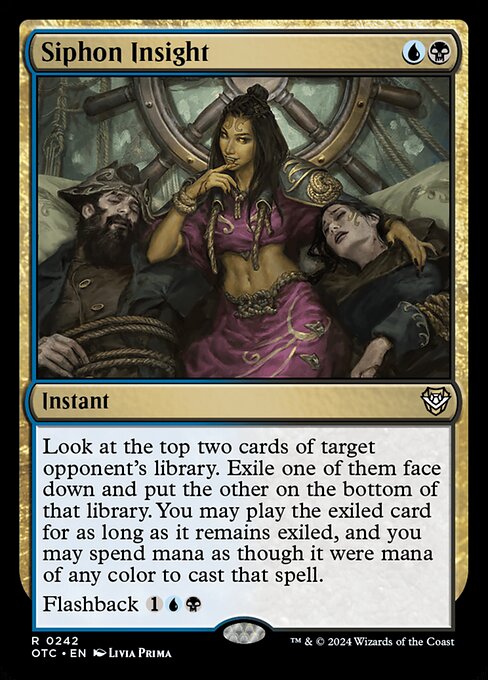 Look at the top two cards of target opponent's library. Exile one of them face down and put the other on the bottom of that library. You may look at and play the exiled card for as long as it remains exiled, and you may spend mana as though it were mana of any color to cast that spell.
Flashback {1}{U}{B}