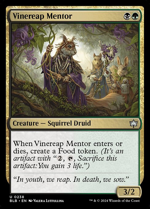 When Vinereap Mentor enters or dies, create a Food token. (It's an artifact with "{2}, {T}, Sacrifice this artifact: You gain 3 life.")