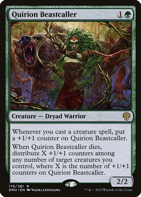 Whenever you cast a creature spell, put a +1/+1 counter on Quirion Beastcaller.
When Quirion Beastcaller dies, distribute X +1/+1 counters among any number of target creatures you control, where X is the number of +1/+1 counters on Quirion Beastcaller.