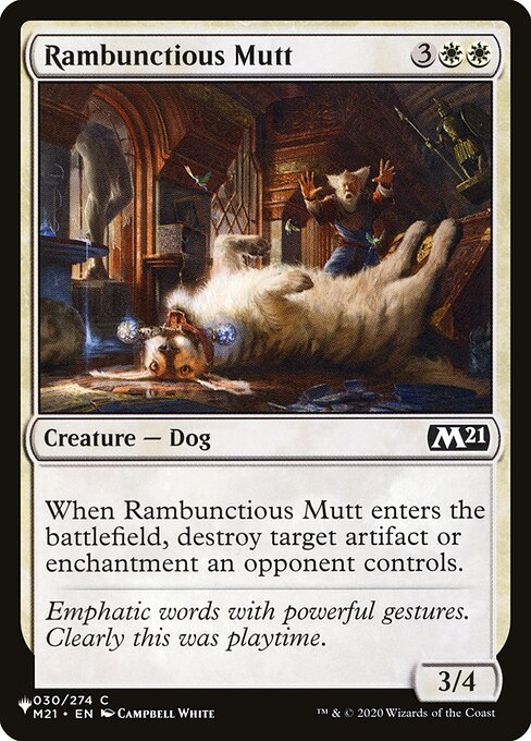 When Rambunctious Mutt enters, destroy target artifact or enchantment an opponent controls.