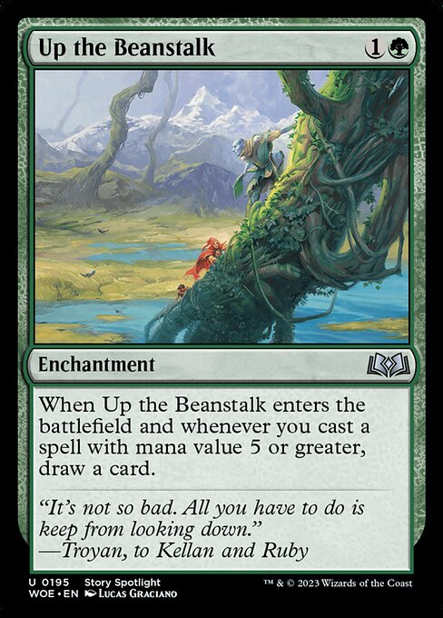 When Up the Beanstalk enters the battlefield and whenever you cast a spell with mana value 5 or greater, draw a card.