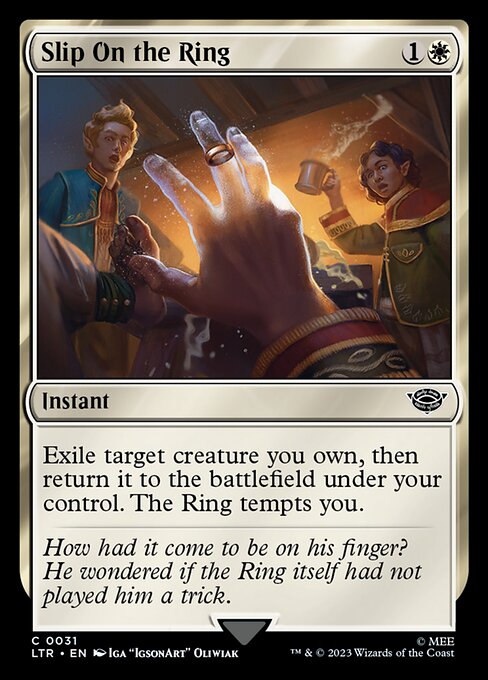 Exile target creature you own, then return it to the battlefield under your control. The Ring tempts you.