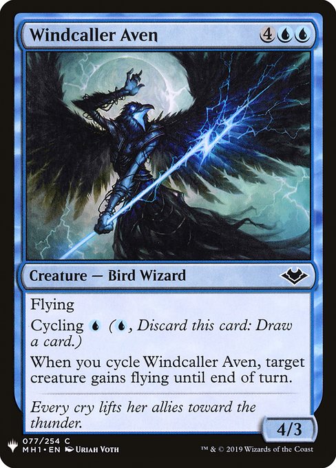 Flying
Cycling {U} ({U}, Discard this card: Draw a card.)
When you cycle Windcaller Aven, target creature gains flying until end of turn.