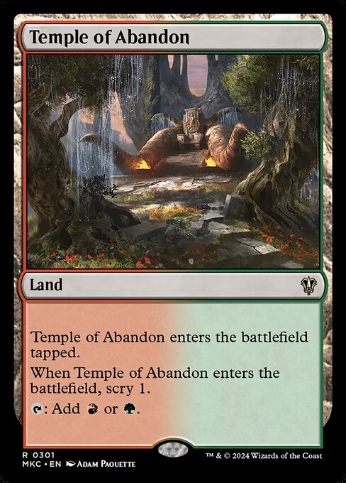 Temple of Abandon enters the battlefield tapped.
When Temple of Abandon enters the battlefield, scry 1.
{T}: Add {R} or {G}.